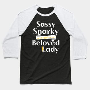 Sassy, Snarky, but Beloved Lady Baseball T-Shirt